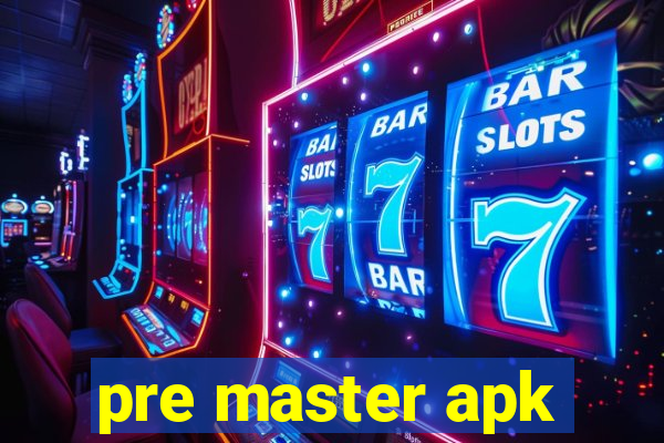 pre master apk